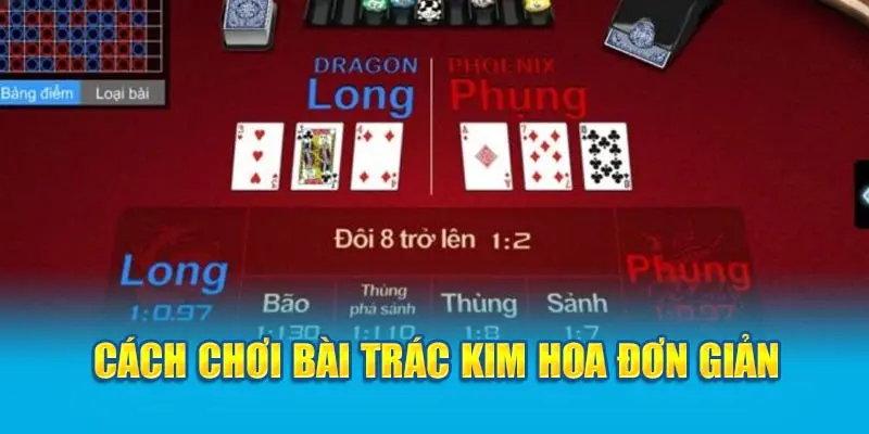 Cách chơi bài Trác Kim Hoa trực tuyến chuẩn chỉnh