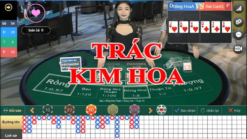 Phương pháp chơi Trác Kim Hoa thắng lớn có lẽ bạn chưa biết